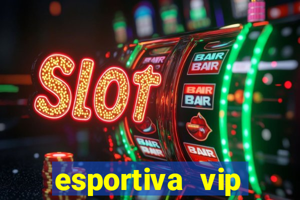 esportiva vip reclame aqui